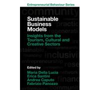 Sustainable Business Models : Insights from the Tourism, Cultural and Creative Sectors