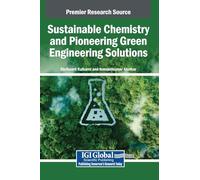 Sustainable Chemistry and Pioneering Green Engineering Solutions