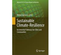 Sustainable Climate-Resilience: Incremental Pathways for Cities and Communities (Advances in 21st Century Human Settlements)