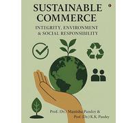 Sustainable Commerce: Integrity, Environment & Social Responsibility.