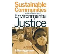 Sustainable Communities and the Challenge of Environmental Justice