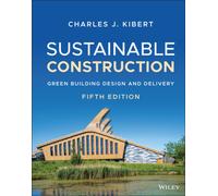 Sustainable Construction : Green Building Design and Delivery