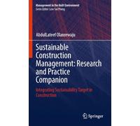 Sustainable Construction Management: Research and Practice Companion: Integrating Sustainability Target in Construction (Management in the Built Environment)