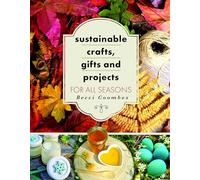 Sustainable Crafts, Gifts and Projects for All Seasons - Paperback NEW Coombes,