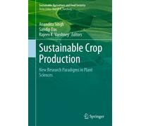 Sustainable Crop Production : New Research Paradigms in Plant Sciences