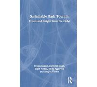 Sustainable Dark Tourism: Trends and Insights from the Globe