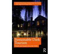 Sustainable Dark Tourism : Trends and Insights from the Globe