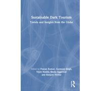 Sustainable Dark Tourism : Trends and Insights from the Globe