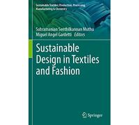 Sustainable Design in Textiles and Fashion (Sustainable Textiles: Production, Processing, Manufacturing & Chemistry)