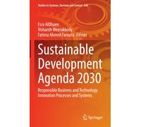 Sustainable Development Agenda 2030 : Responsible Business and Technology Innovation Processes and Systems