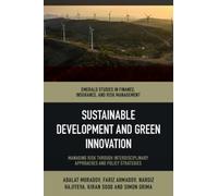 Sustainable Development and Green Innovation : Managing Risk through Interdisciplinary Approaches and Policy Strategies