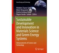 Sustainable Development and Innovation in Materials Science and Green Energy Systems : Advancements of Science and Technology