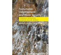 Sustainable Development and Water Security: Towards Achieving a Water-Secure World (Sustainability Matters)