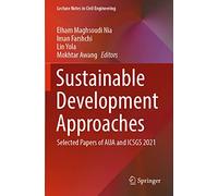 Sustainable Development Approaches: Selected Papers of AUA and ICSGS 2021: 243 (Lecture Notes in Civil Engineering, 243)