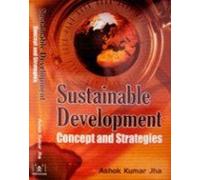 Sustainable Development: Concept and Strategies