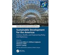 Sustainable Development for the Americas: Science, Health, and Engineering Policy and Diplomacy (Resilience and Sustainability in Civil, Mechanical, Aerospace and Manufacturing Engineering Systems)