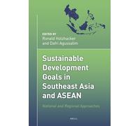 Sustainable Development Goals in Southeast Asia and ASEAN: National and Regional Approaches: 1 (Political Ecology in the Asia Pacific Region, 1)