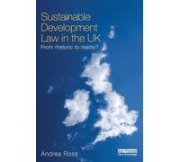 Sustainable Development Law in the UK: From Rhetoric to Reality?