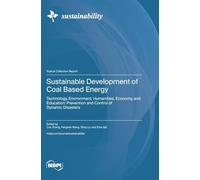 Sustainable Development of Coal Based Energy: Technology, Environment, Humanities, Economy, and Education: Prevention and Control of Dynamic Disasters