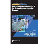 SUSTAINABLE DEVELOPMENT OF THE GREEN ENTREPRENEURIAL ECONOMY: 3 (ADVANCES IN ENTREPRENEURIAL ECONOMICS AND SUSTAINABLE DEVELOPMENT)