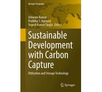 Sustainable Development with Carbon Capture: Utilization and Storage Technology (volume 1) (Springer Geography)