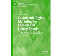 Sustainable Digital Marketing for Fashion and Luxury Brands: Theory and Practice