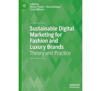 Sustainable Digital Marketing for Fashion and Luxury Brands: Theory and Practice