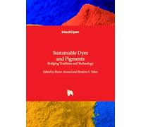 Sustainable Dyes and Pigments - Bridging Tradition and Technology