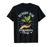 Sustainable Earth Hungry for Environmental Change T-Shirt