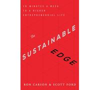 Sustainable Edge: 15 Minutes a Week to a Richer Entrepreneurial Life