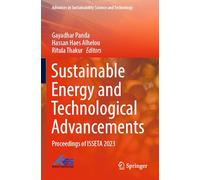 Sustainable Energy and Technological Advancements: Proceedings of ISSETA 2023 (Advances in Sustainability Science and Technology)