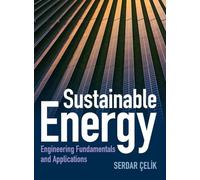 Sustainable Energy: Engineering Fundamentals and Applications