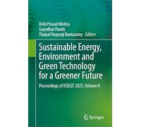 Sustainable Energy, Environment and Green Technology for a Greener Future: Proceedings of ICEEGT 2025, Volume II