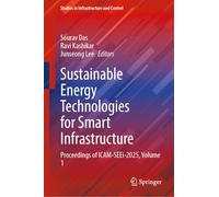 Sustainable Energy Technologies for Smart Infrastructure: Proceedings of ICAM-SEEi-2025, Volume 1 (Studies in Infrastructure and Control)
