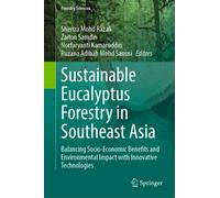 Sustainable Eucalyptus Forestry in Southeast Asia : Balancing Socio-Economic Benefits and Environmental Impact with Innovative Technologies