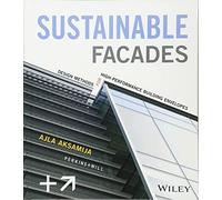 Sustainable Facades: Design Methods for High-Performance Building Envelopes
