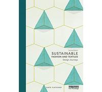 Sustainable Fashion and Textiles: Design Journeys