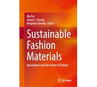 Sustainable Fashion Materials: Innovations and the Future of Fashion