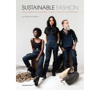 Sustainable Fashion: Responsible Consumption, Design, Fabrics and Materials