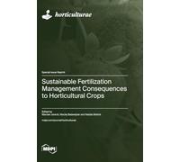 Sustainable Fertilization Management Consequences to Horticultural Crops