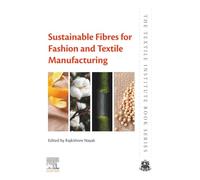 Sustainable Fibres for Fashion and Textile Manufacturing (The Textile Institute Book Series)