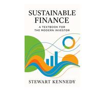 Sustainable Finance: A Textbook for the Modern Investor