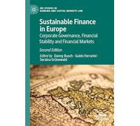 Sustainable Finance in Europe: Corporate Governance, Financial Stability and Financial Markets (EBI Studies in Banking and Capital Markets Law)