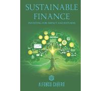 Sustainable Finance: Investing for Impact and Returns