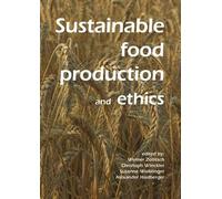 Sustainable food production and ethics: Preprints of the 7th Congress of the European Society for Agricultural and Food Ethics