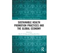 Sustainable Health Promotion Practices and the Global Economy