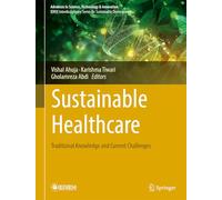 Sustainable Healthcare: Traditional Knowledge and Current Challenges (Advances in Science, Technology & Innovation)