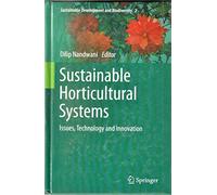 Sustainable Horticultural Systems: Issues, Technology And Innovation