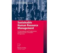 Sustainable Human Resource Management: A conceptual and exploratory analysis from a paradox perspective (Contributions to Management Science)