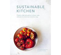 Sustainable Kitchen: Projects, tips and advice to shop, cook and eat in a more eco-conscious way (5) (Sustainable Living Series)